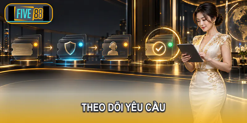 Quy trình gửi và theo dõi yêu cầu hỗ trợ Five88